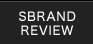 SBRAND REVIEW
